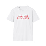 Make Love Great Again Tee - TalkPeng