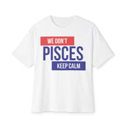 PISCES 'We don't keep calm' Zodiac Oversized Tee - TalkPeng