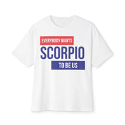 SCORPIO 'Everybody wants to be us' Zodiac Oversized Tee - TalkPeng