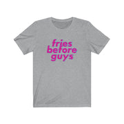 Fries b4 Guys Tee - TalkPeng