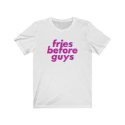 Fries b4 Guys Tee - TalkPeng