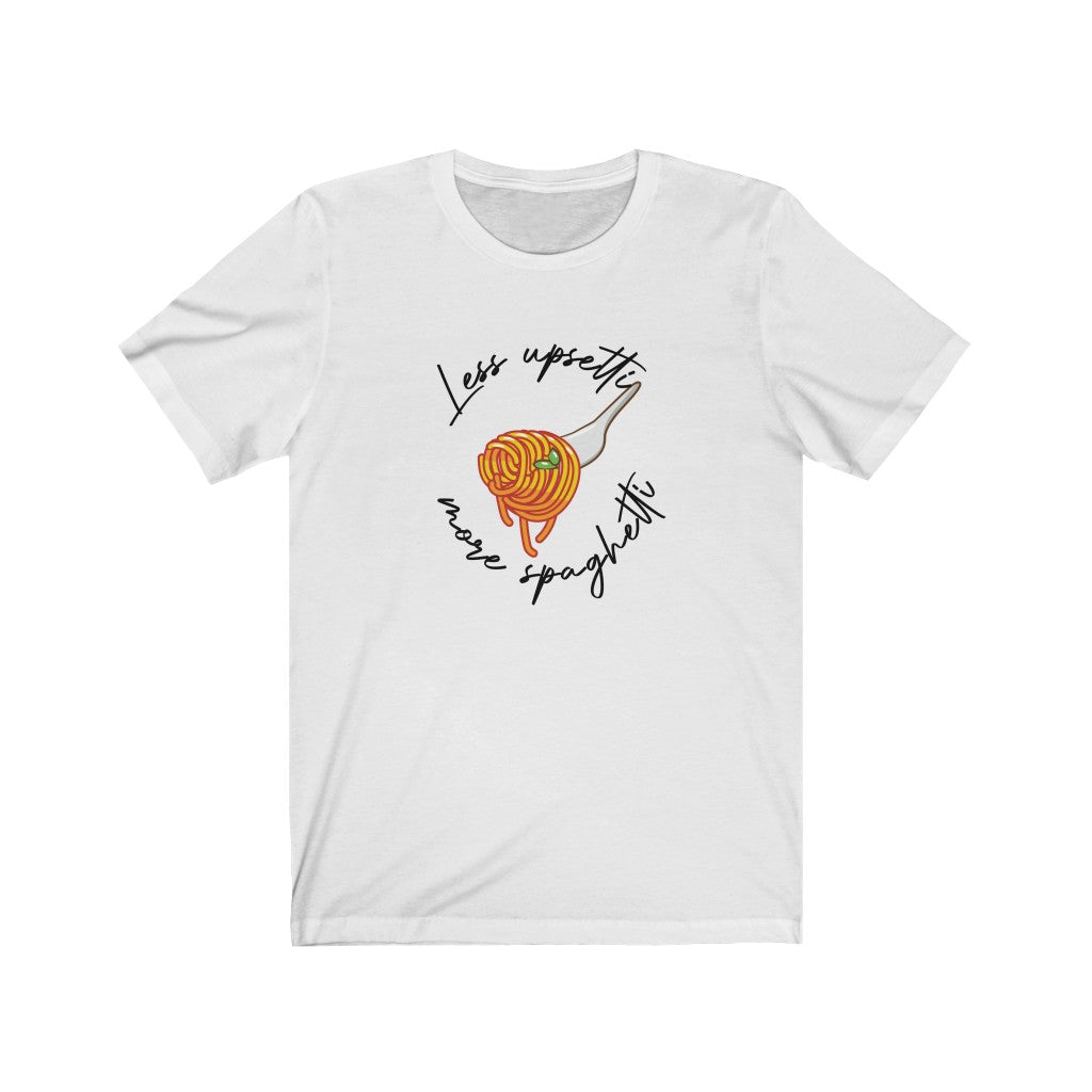 Less Upsetti Tee - TalkPeng