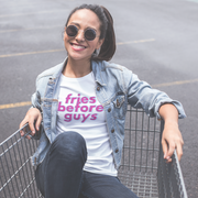 Fries b4 Guys Tee - TalkPeng