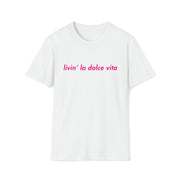 La dolce vita Softstyle Tee - TalkPeng
