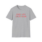 Make Love Great Again Tee - TalkPeng