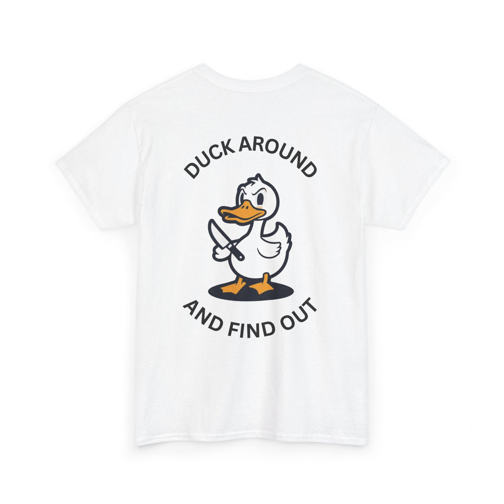 Duck Around and Find Out Tee (Back Print) - TalkPeng