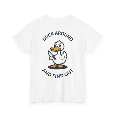 Duck Around and Find Out Tee (Back Print) - TalkPeng