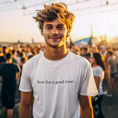 HERE FOR A GOOD TIME Tee - TalkPeng