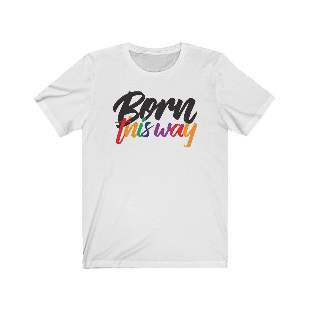 Born this way Tee - TalkPeng