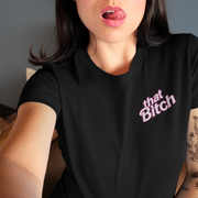 100% That Biatch Tee - TalkPeng