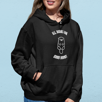 All bodies are good bodies Hoodie - TalkPeng
