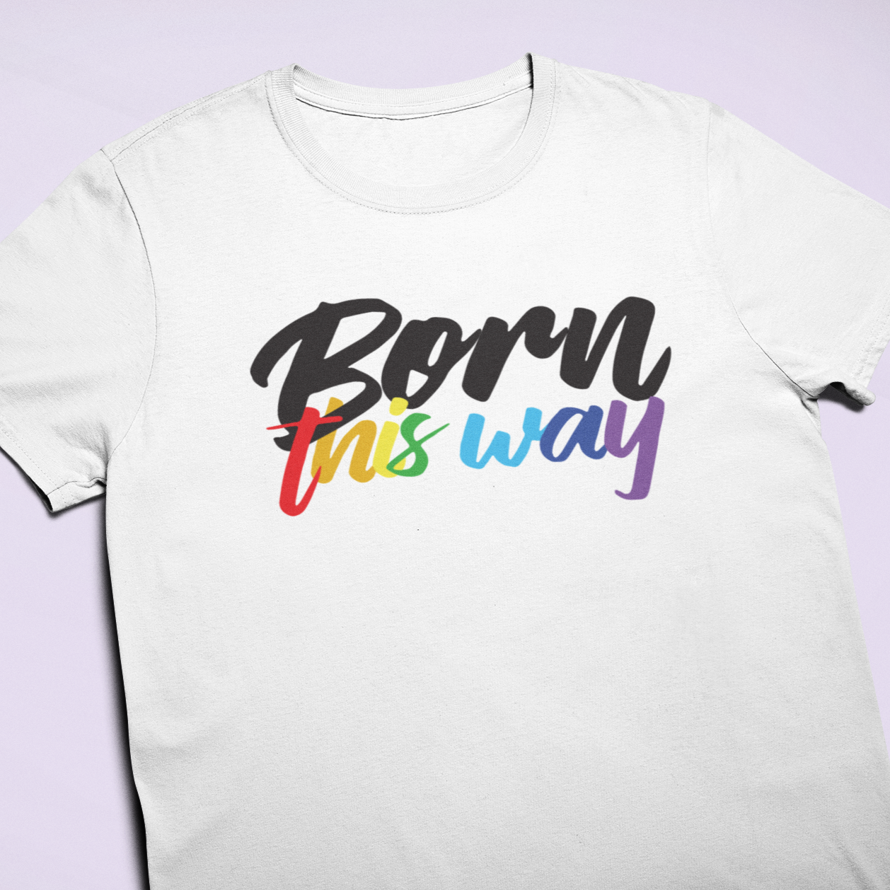 Born this way Tee - TalkPeng