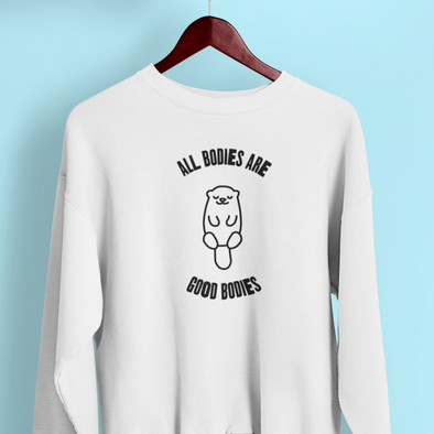 All bodies are good bodies Sweater - TalkPeng