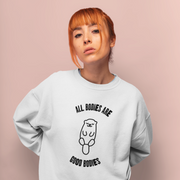 All bodies are good bodies Sweater - TalkPeng